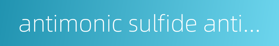 antimonic sulfide antimony pentasulfide的同义词