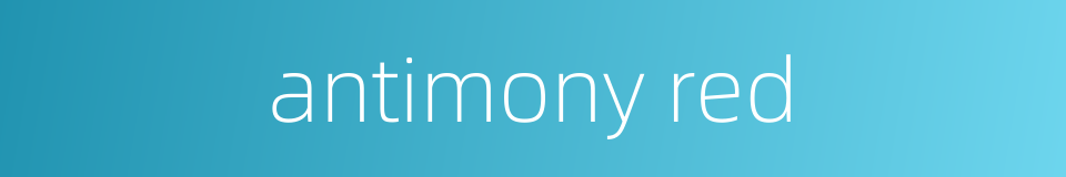 antimony red的同义词