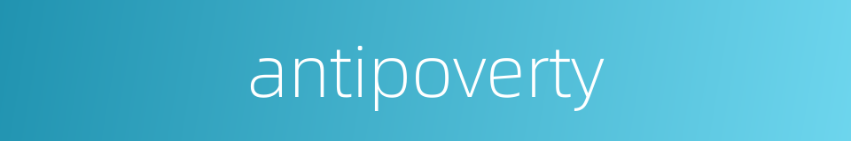 antipoverty的同义词