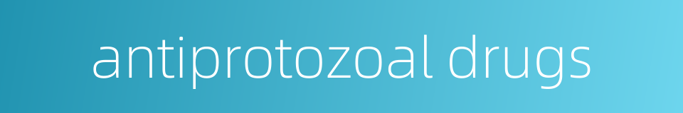 antiprotozoal drugs的同义词