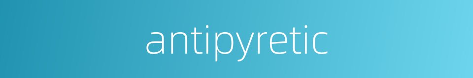 antipyretic的同义词