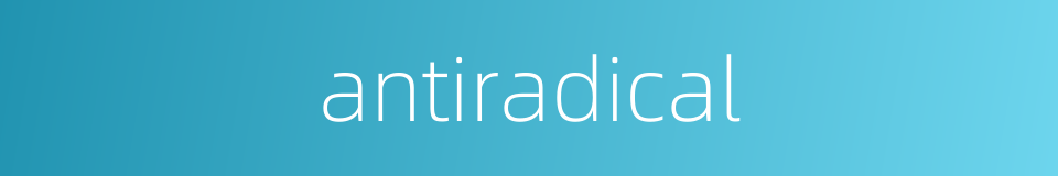 antiradical的同义词