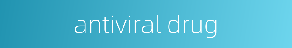 antiviral drug的同义词