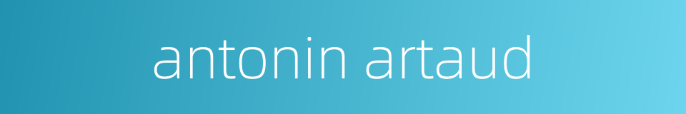 antonin artaud的同义词