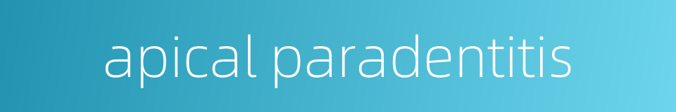 apical paradentitis的同义词