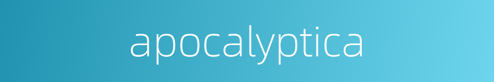 apocalyptica的同义词