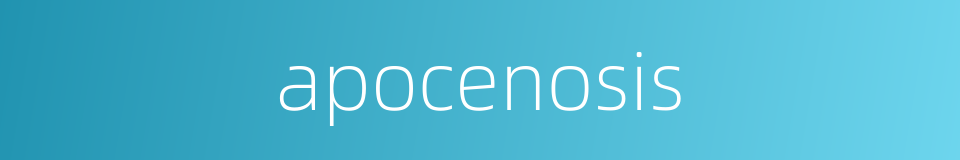 apocenosis的同义词