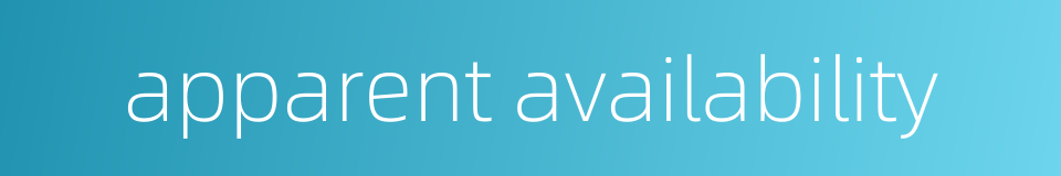 apparent availability的同义词