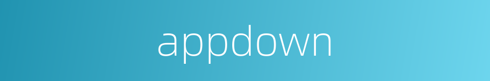 appdown的同义词