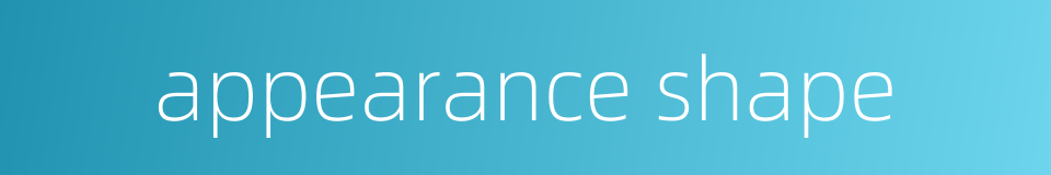 appearance shape的同义词