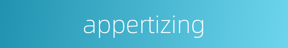 appertizing的同义词