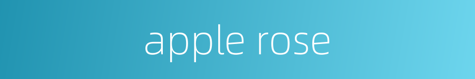 apple rose的同义词