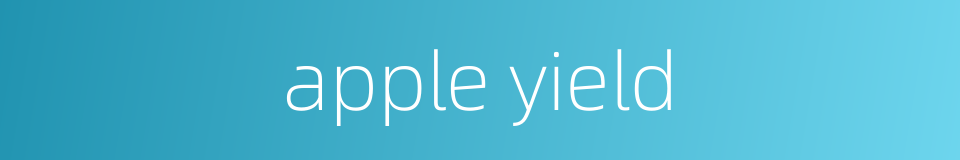apple yield的同义词
