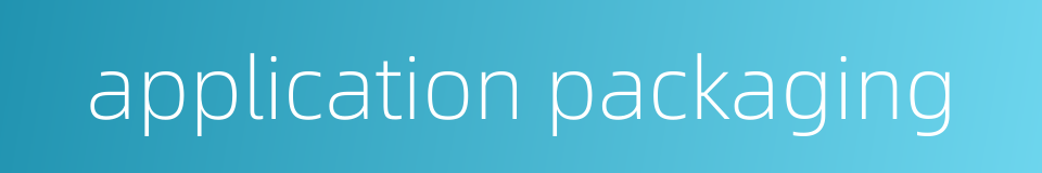 application packaging的同义词