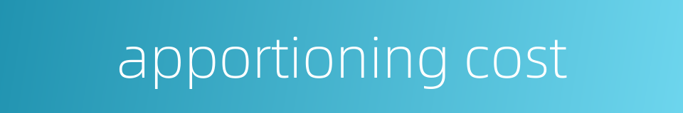 apportioning cost的同义词