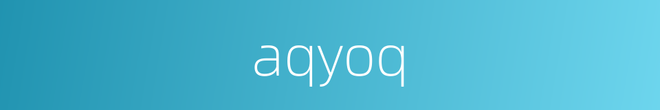 aqyoq的同义词