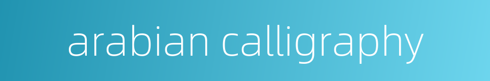 arabian calligraphy的同义词