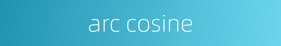 arc cosine的同义词