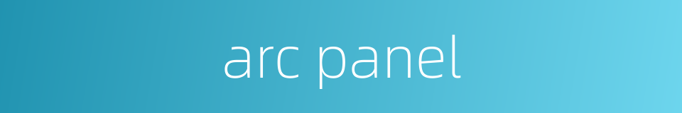arc panel的同义词