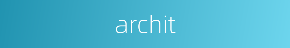 archit的同义词