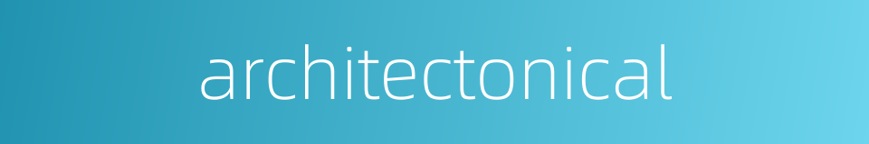 architectonical的同义词