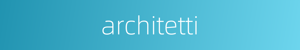 architetti的同义词