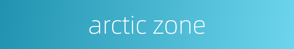 arctic zone的同义词