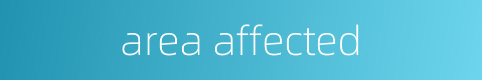 area affected的同义词