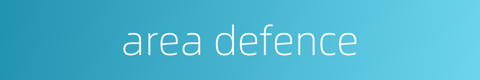 area defence的同义词