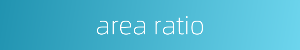 area ratio的同义词