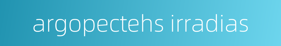 argopectehs irradias的同义词