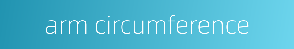 arm circumference的同义词