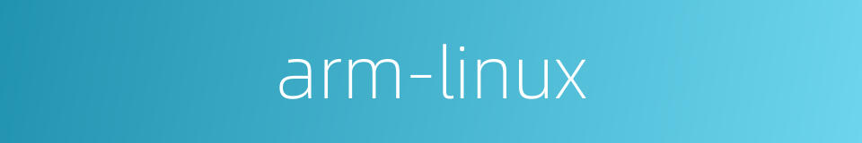arm-linux的同义词