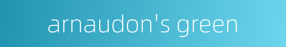 arnaudon's green的同义词