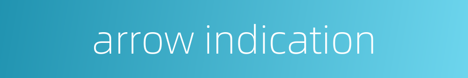 arrow indication的同义词