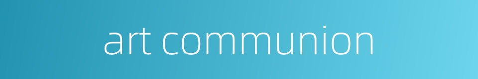 art communion的同义词
