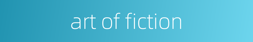 art of fiction的同义词