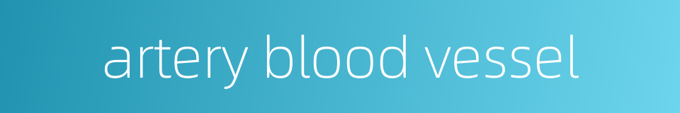 artery blood vessel的同义词