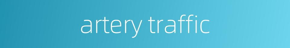 artery traffic的同义词