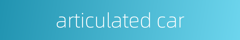 articulated car的同义词