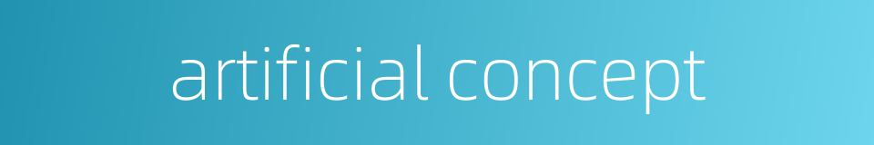 artificial concept的同义词