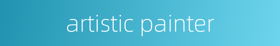artistic painter的同义词