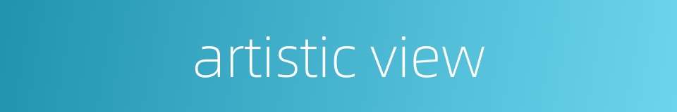 artistic view的同义词