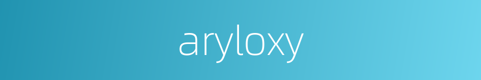 aryloxy的同义词