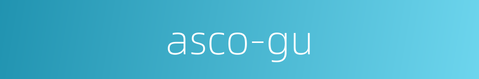 asco-gu的同义词