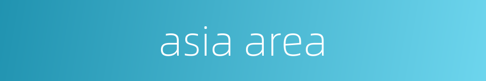 asia area的同义词