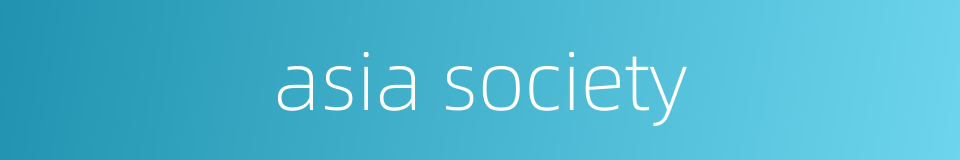 asia society的同义词