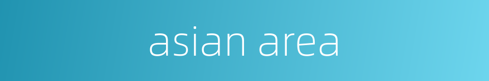 asian area的同义词