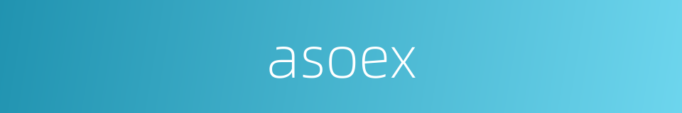 asoex的同义词