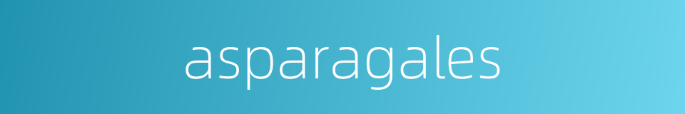asparagales的同义词